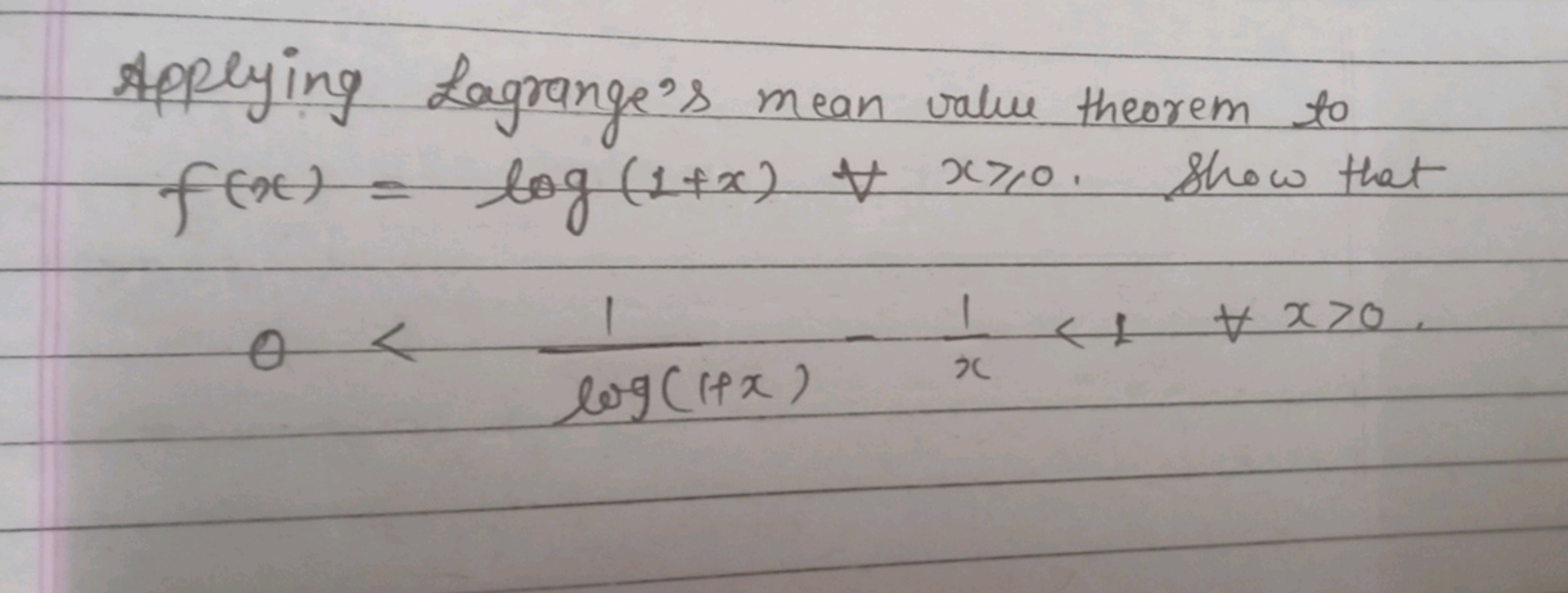 Applying Lagrange's mean value theorem to
f(x)0​=log(1+x)∀x⩾0. Show th