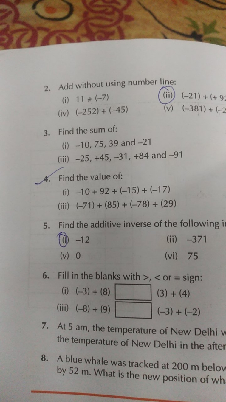 2. Add without using number line:
(i) 11+(−7)
(iii) (−21)+(+9
(iv) (−2