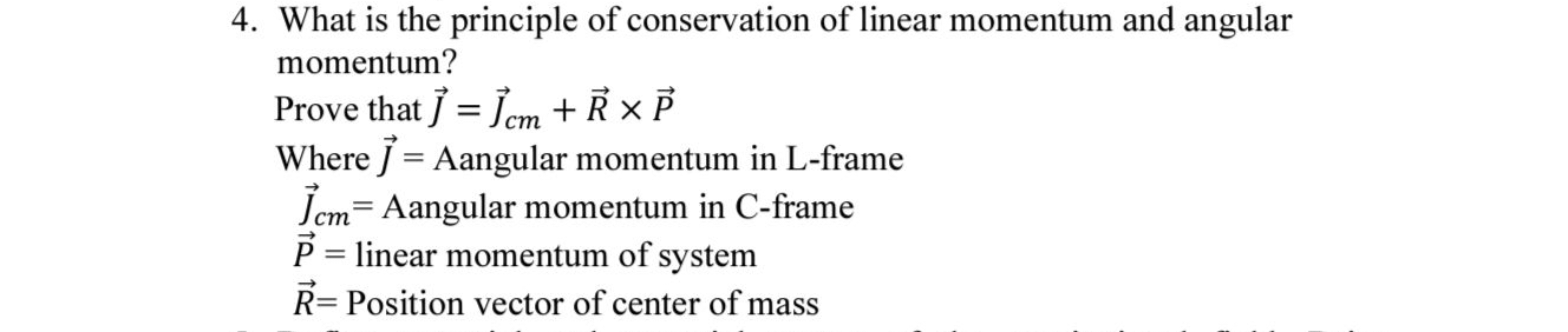 4. What is the principle of conservation of linear momentum and angula