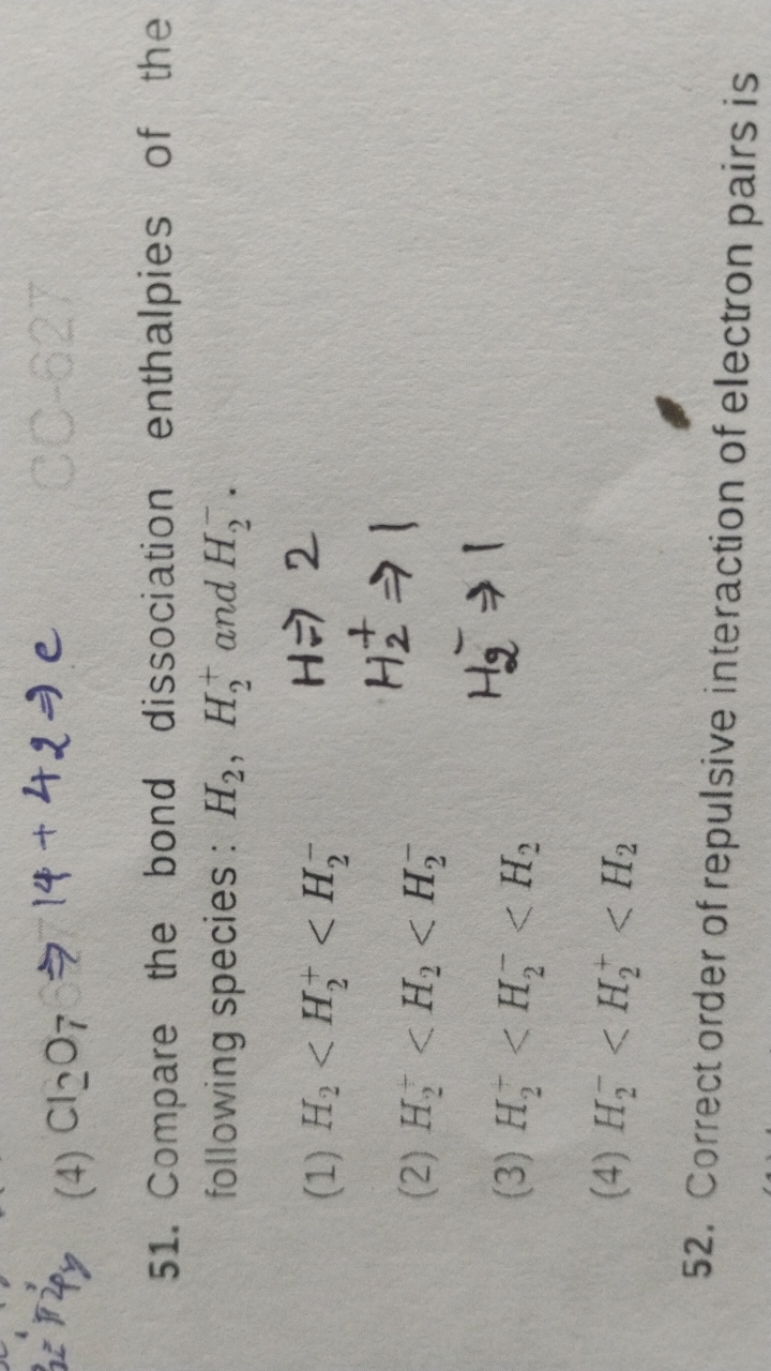 (4) Cl2​O7​⇒14+42⇒c
51. Compare the bond dissociation enthalpies of th