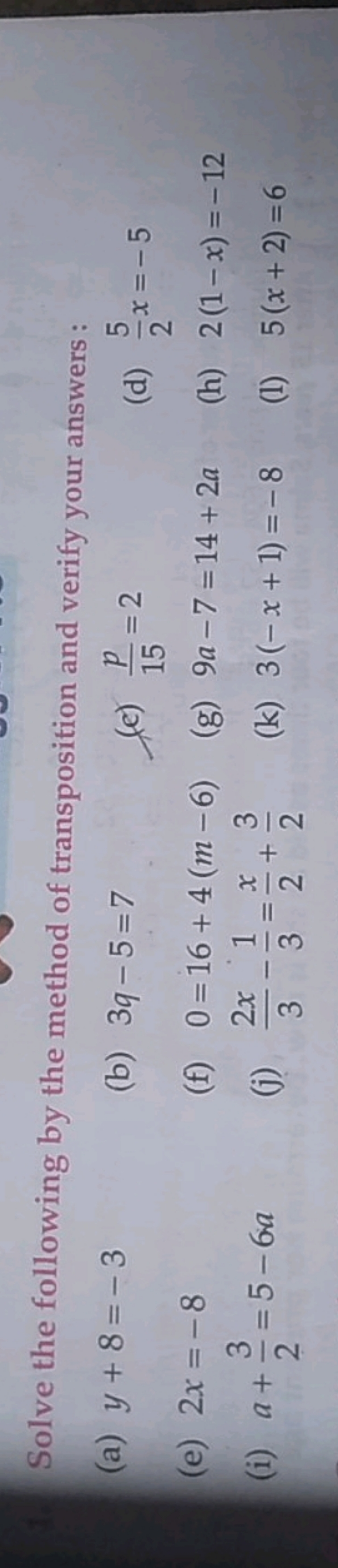 Solve the following by the method of transposition and verify your ans