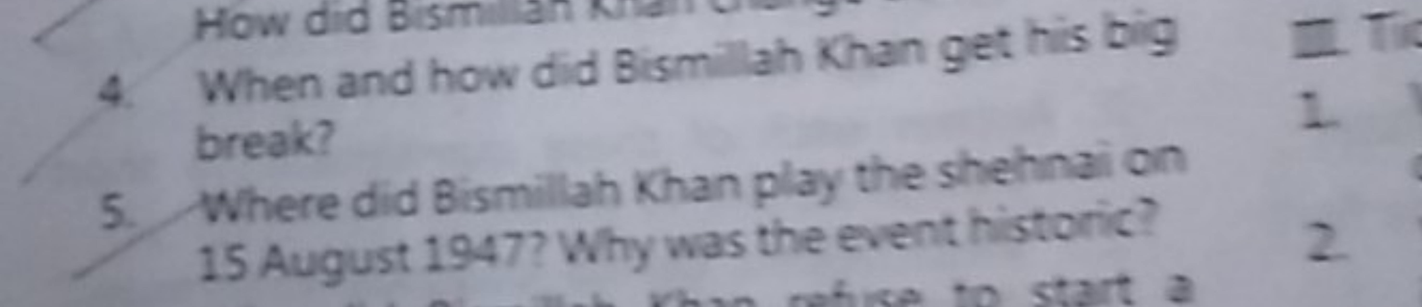 4. When and how did Bismillah Khan get his big break?
5. Where did Bis