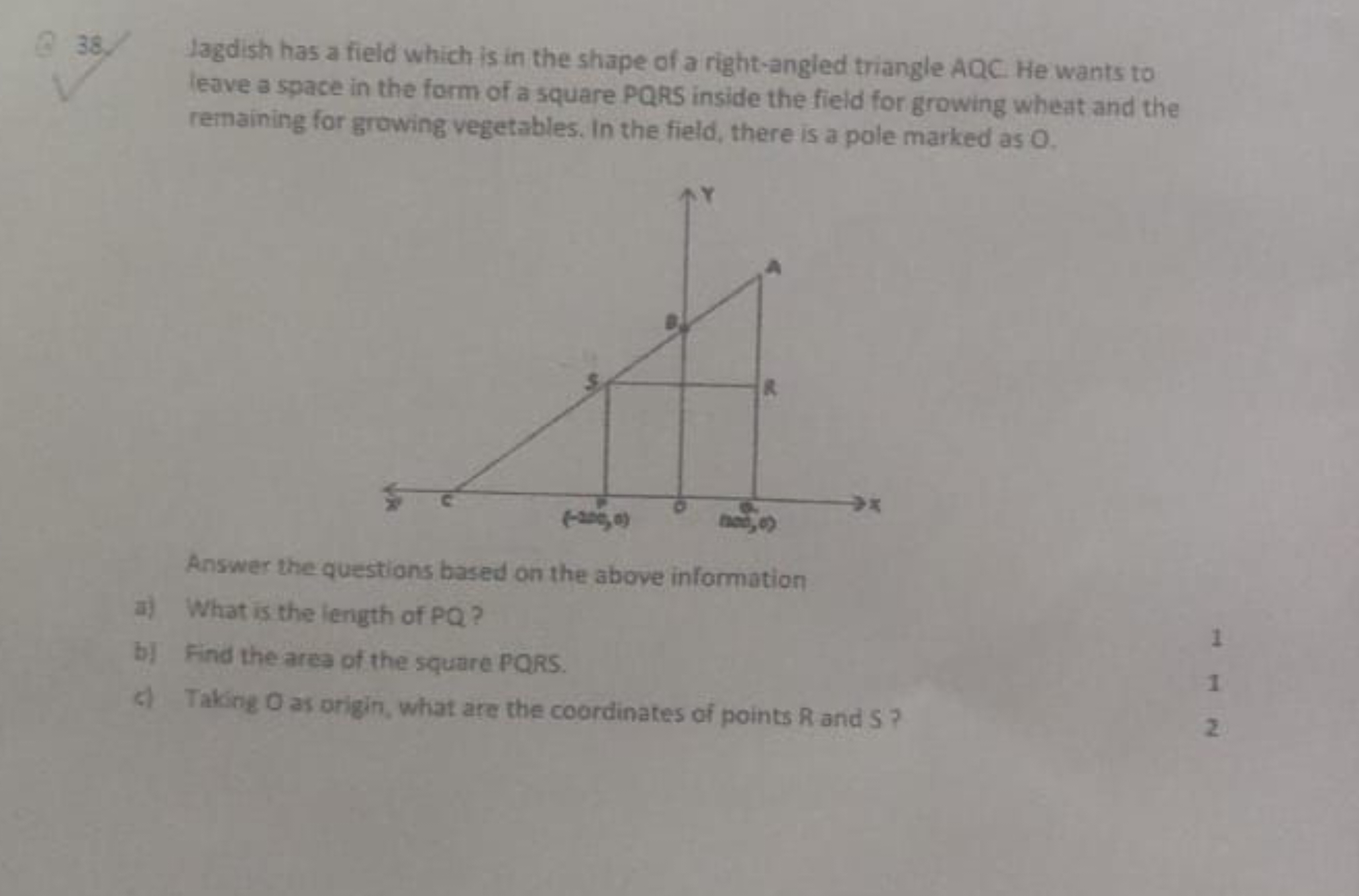 38. Jagdish has a field which is in the shape of a right-angled triang