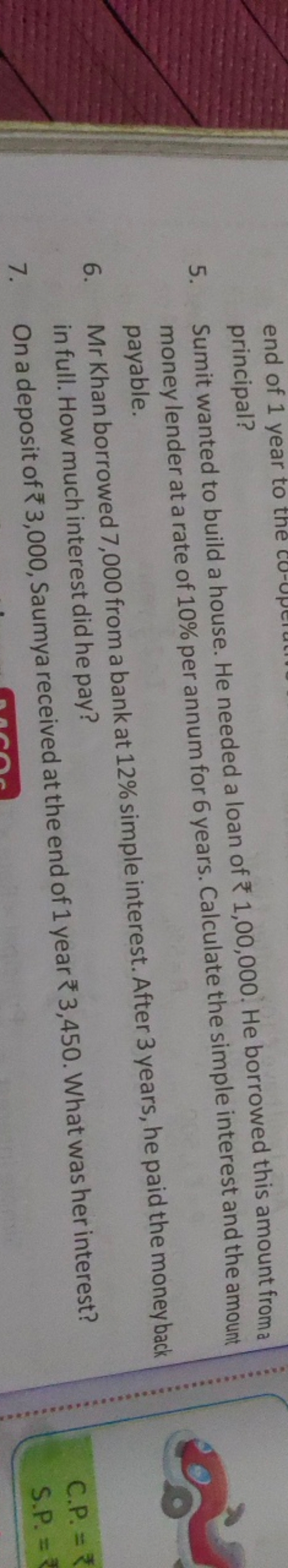 5. Sumit wanted to build a house. He needed a loan of ₹1,00,000. He bo
