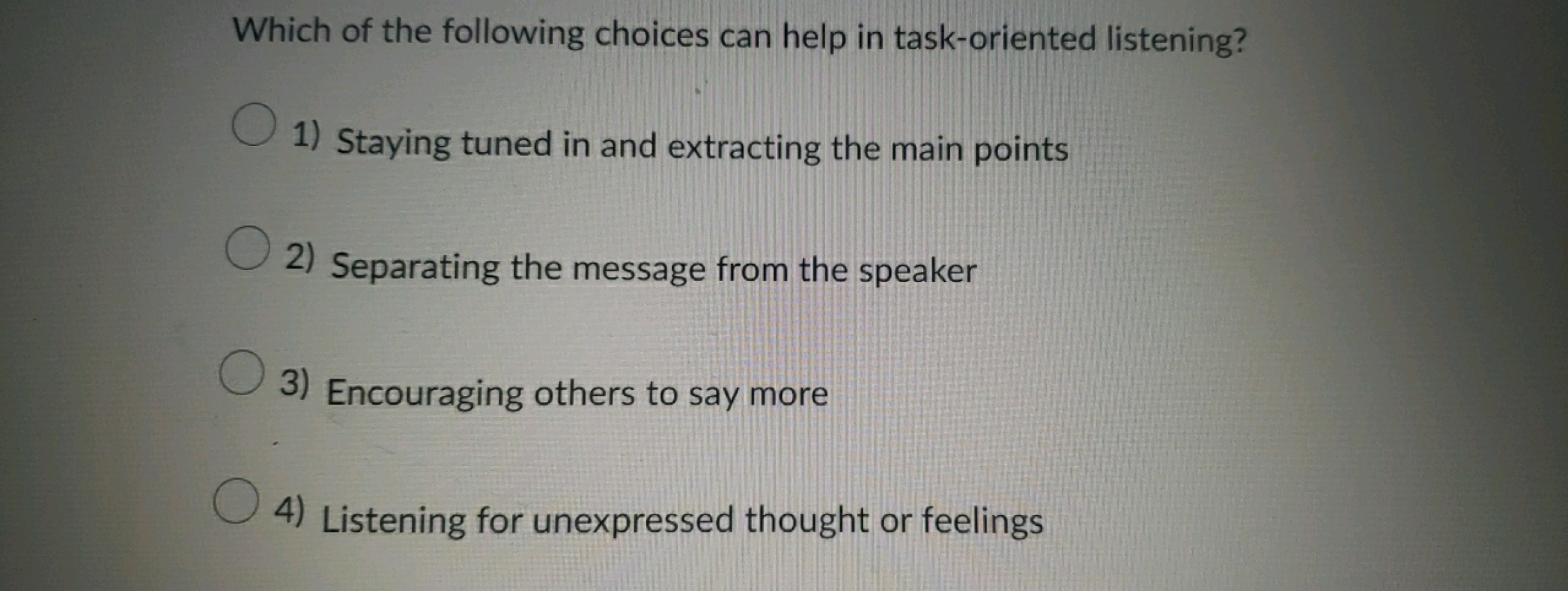 Which of the following choices can help in task-oriented listening?
1)