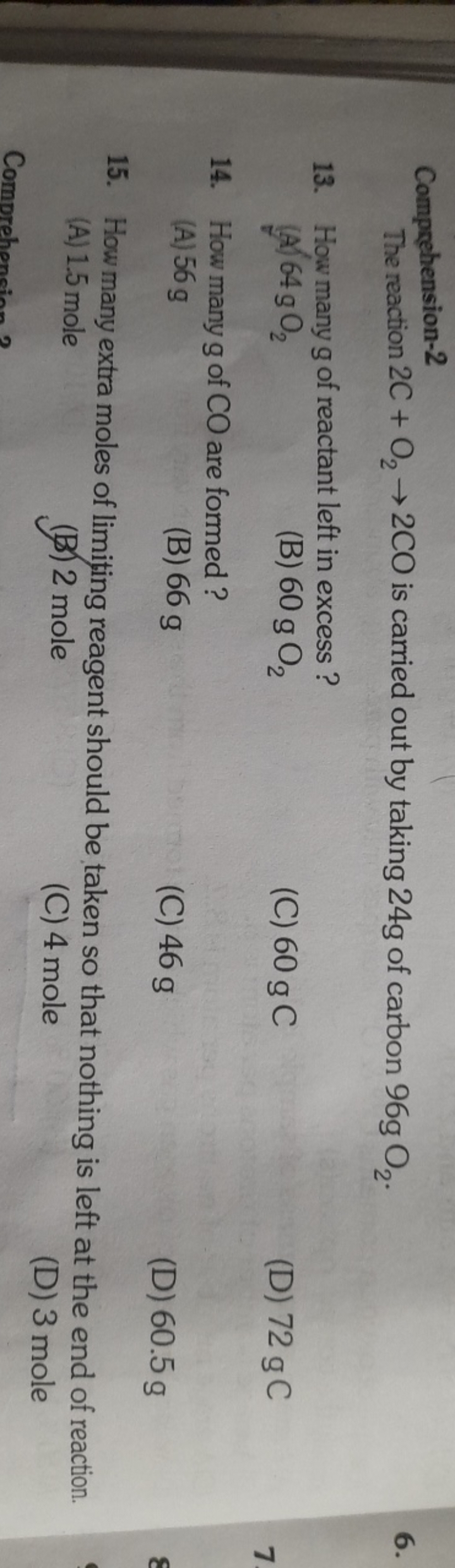 Comprehension-2
The reaction 2C+O2​→2CO is carried out by taking 24 g 