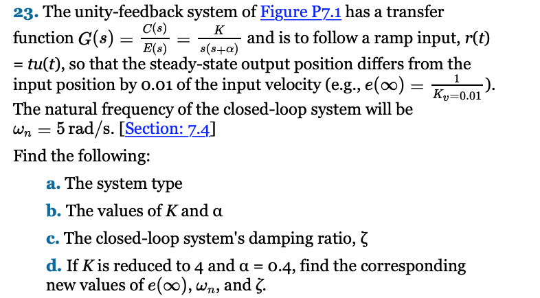 The unity-feedback system of Figure P7.1 has a transfer function G(s) = C..
