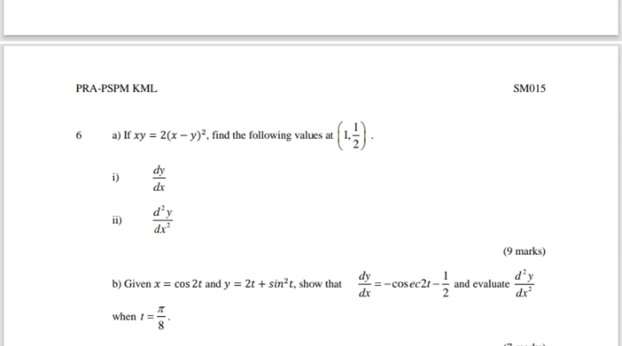 PRA-PSPM KML
SM015

6
a) If xy=2(x−y)2, find the following values at (