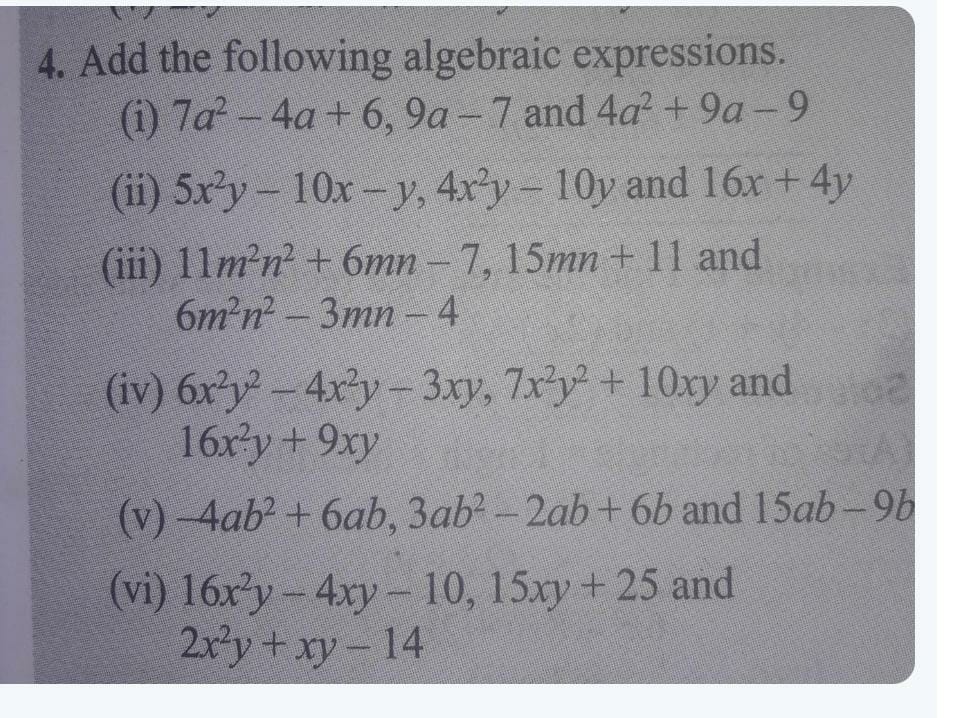 4. Add the following algebraic expressions.
(i) 7a2−4a+6,9a−7 and 4a2+