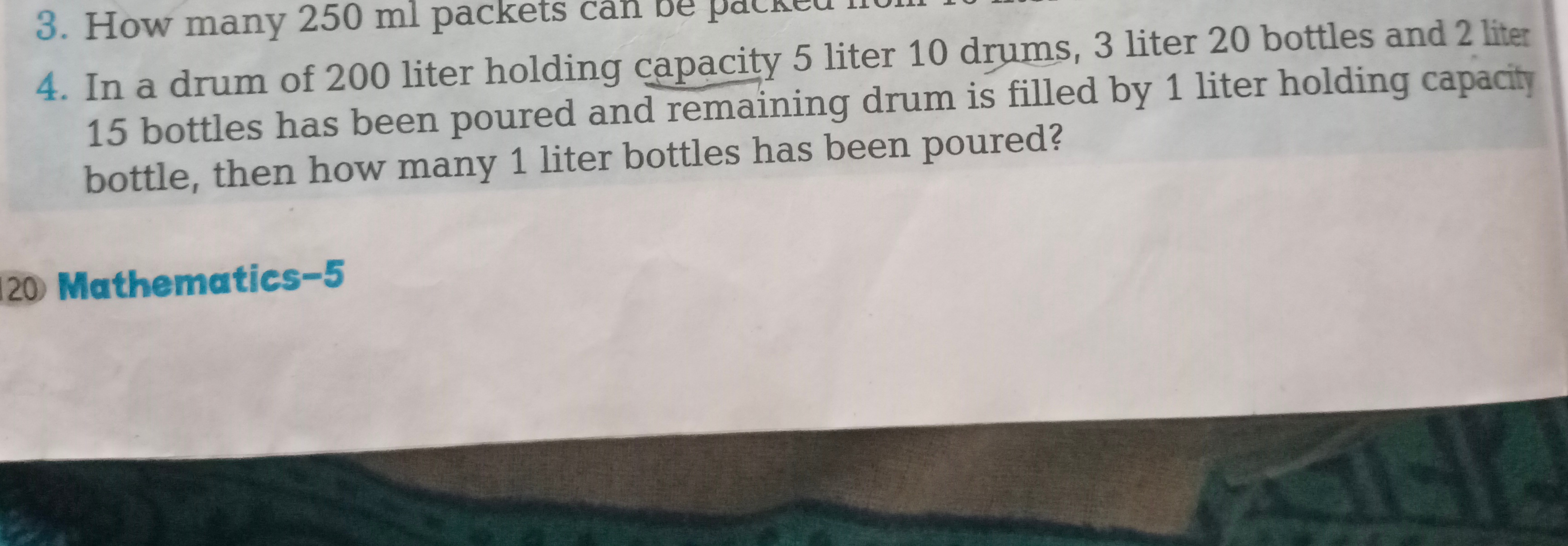 3. How many 250 ml packets
4. In a drum of 200 liter holding capacity 