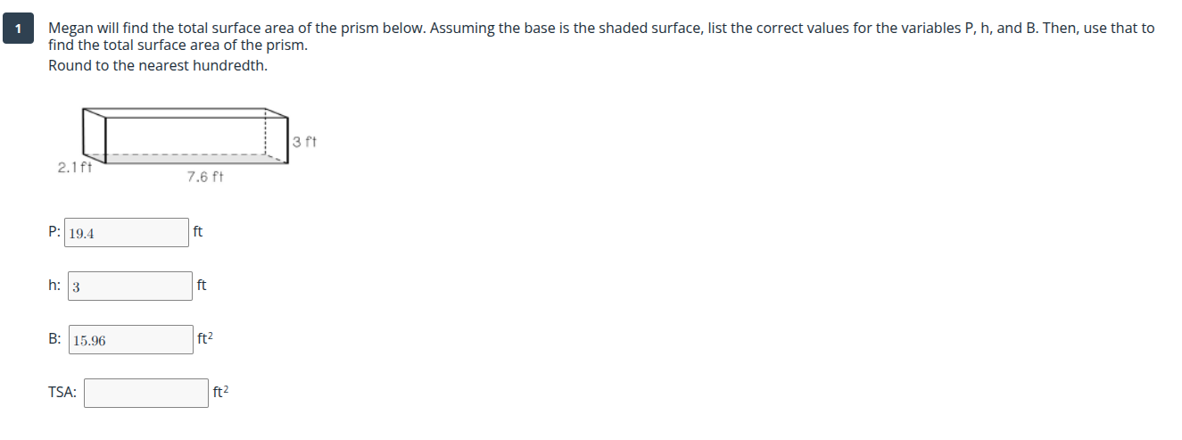 Megan will find the total surface area of the prism below. Assuming the b..