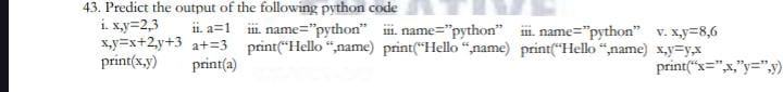 Predict the output of the following python code \begin{array} { l } \text..
