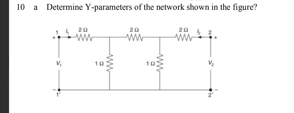 10 a Determine Y-parameters of the network shown in the figure?