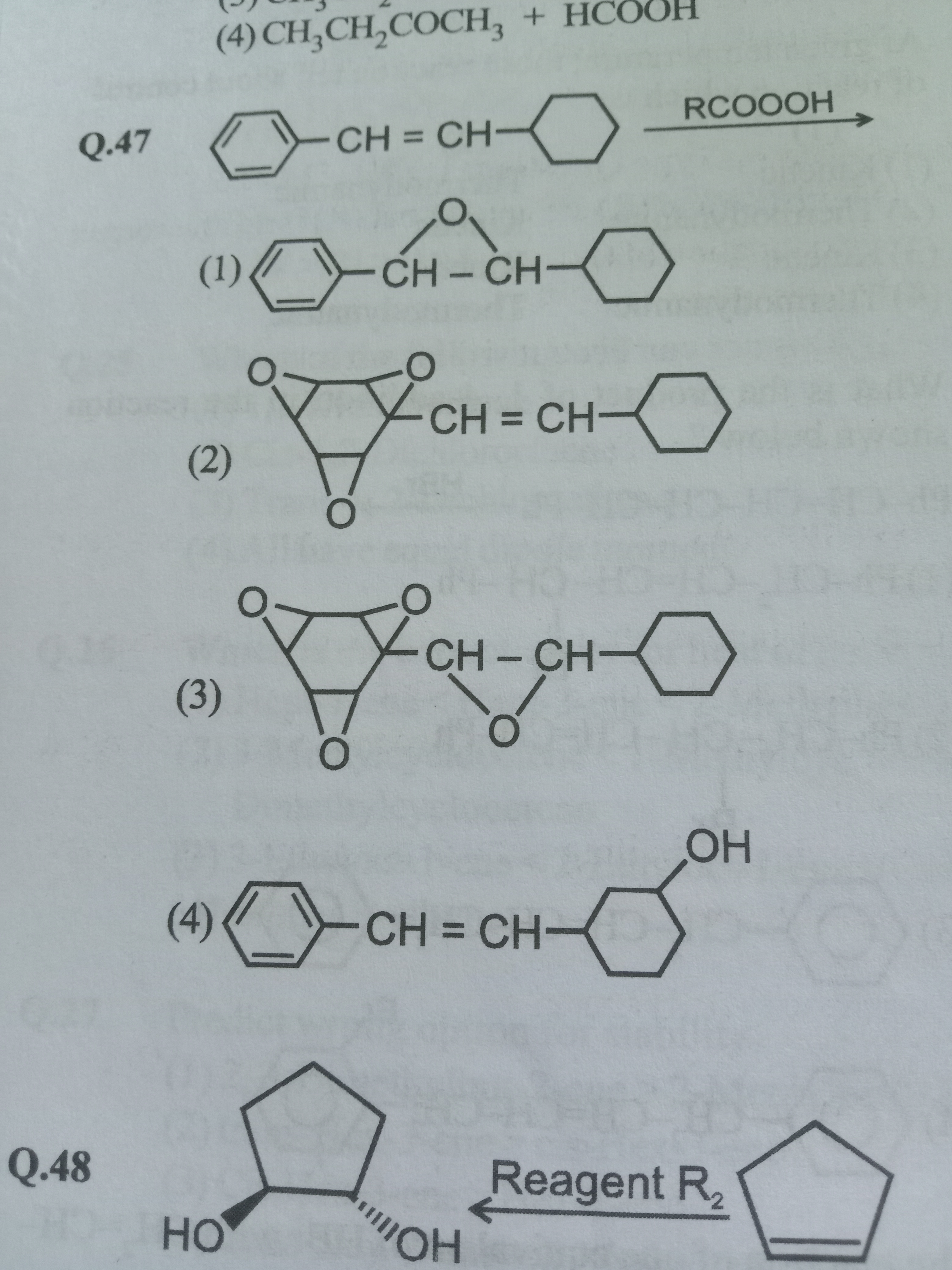 Q. 47
C(=CC1CCCCC1)c1ccccc1
RCOOOH​
(1)
c1ccc(C2OC2C2CCCCC2)cc1
(2)
C(