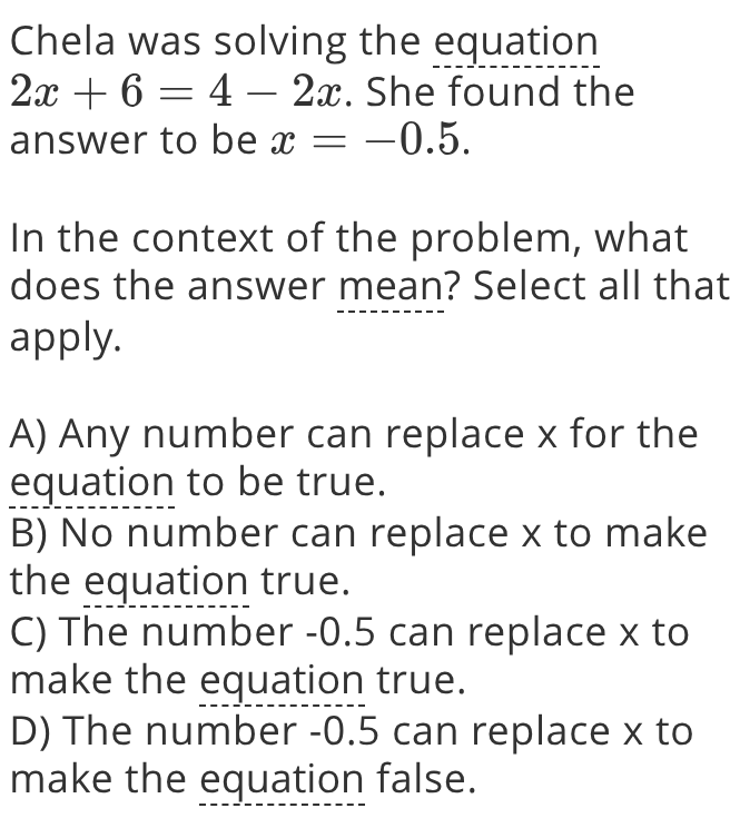 Chela was solving the equation 2x + 6 = 4 – 2x. She found the answer to b..