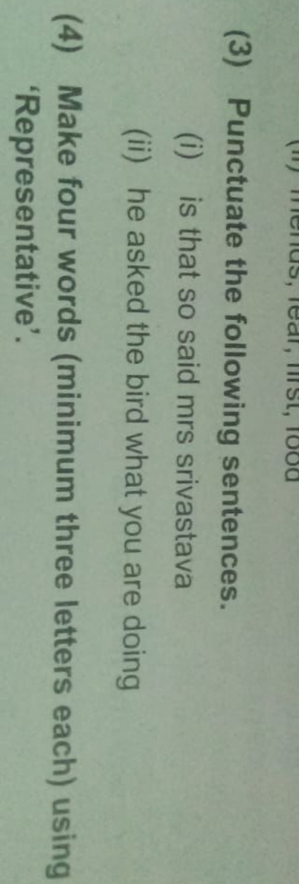 (3) Punctuate the following sentences.
(i) is that so said mrs srivast