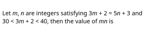 Let m,n are integers satisfying 3m+2=5n+3 and 30<3m+2<40, then the val