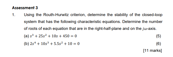 Using the Routh-Hurwitz criterion, determine the stability of the closed-..