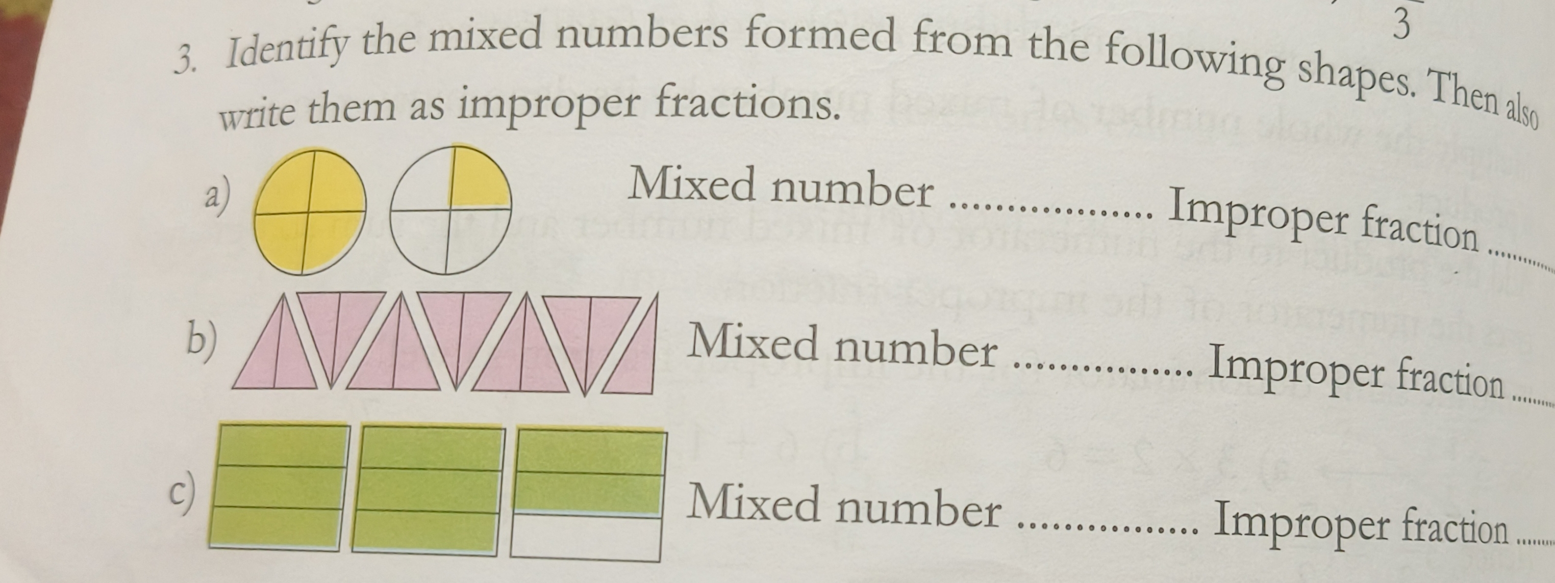 3
3. Identify the mixed numbers formed from the following shapes. Then