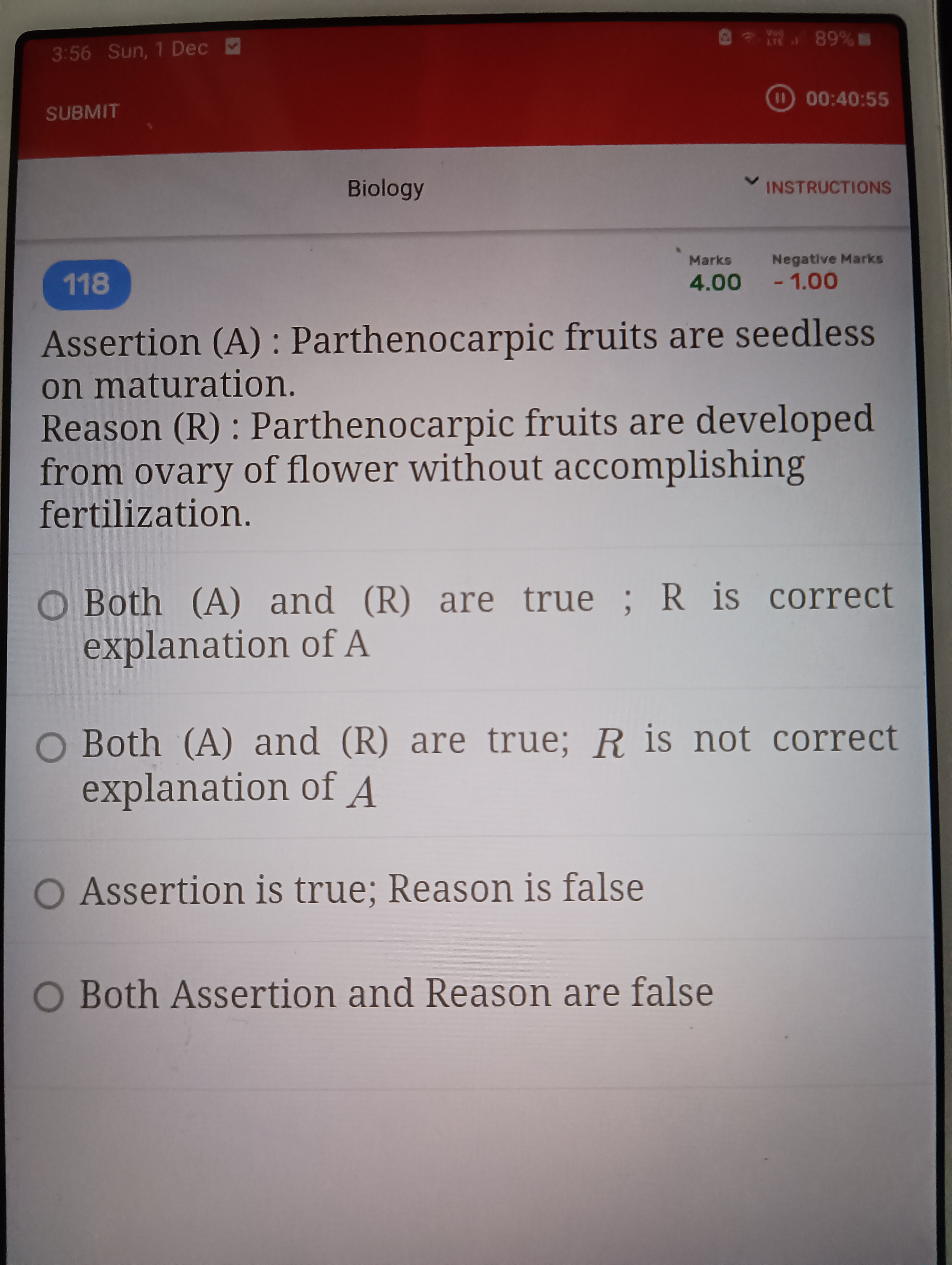 3:56 Sun, 1 Dec ■
SUBMIT
00:40:55
Biology
INSTRUCTIONS
118
Marks
Negat