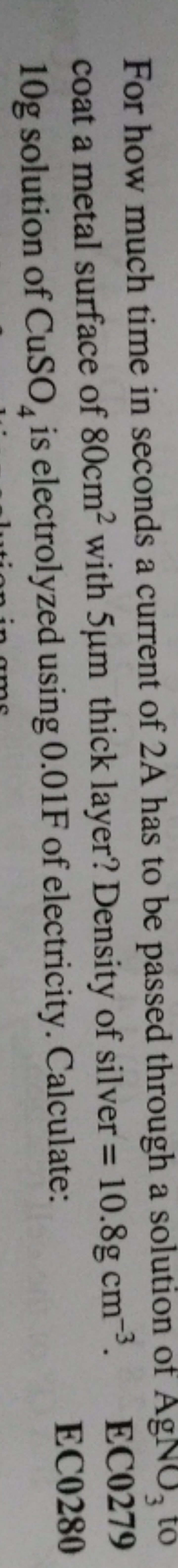 For how much time in seconds a current of 2 A has to be passed through