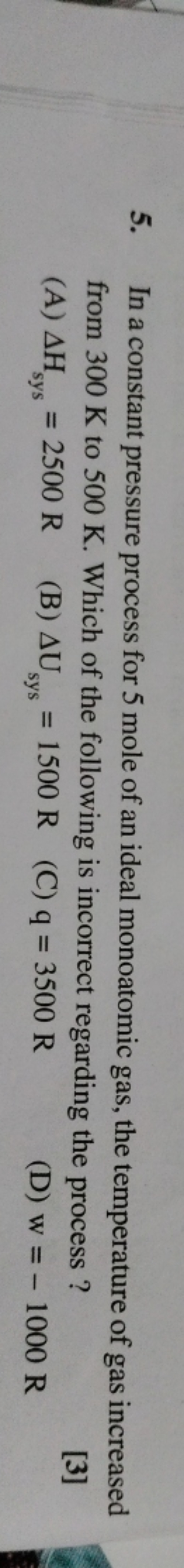 5. In a constant pressure process for 5 mole of an ideal monoatomic ga