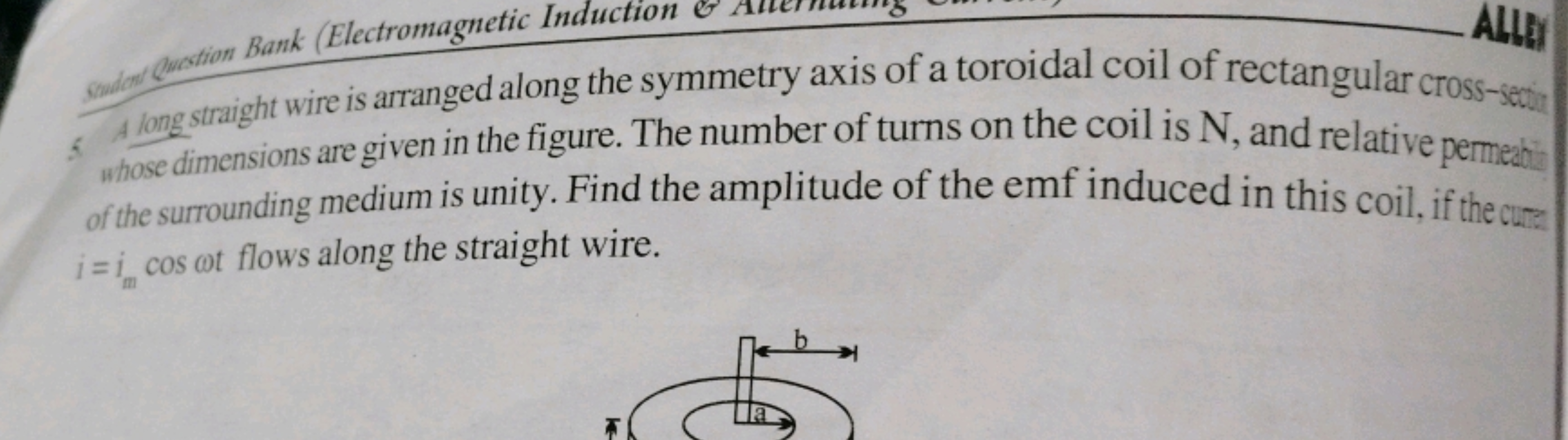 5. A long straight wire is arranged along the symmetry axis of a toroi