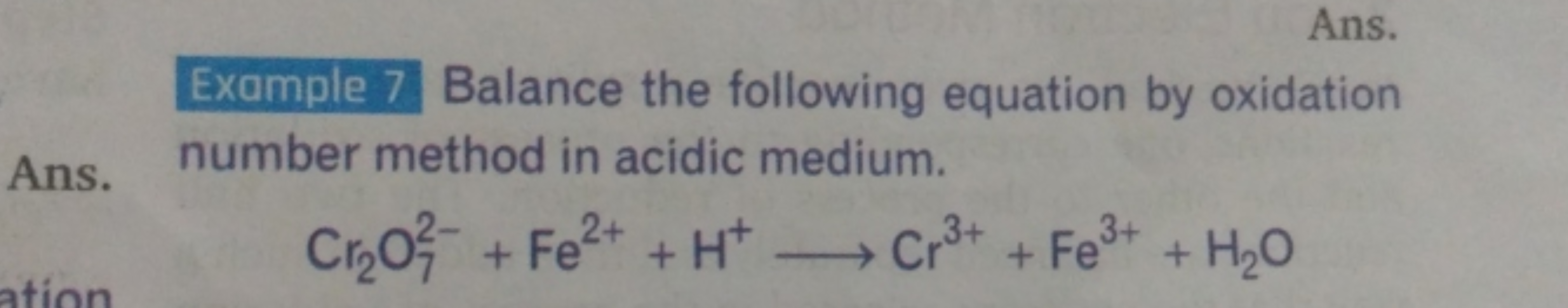 Ans.
Example 7 Balance the following equation by oxidation
Ans. number