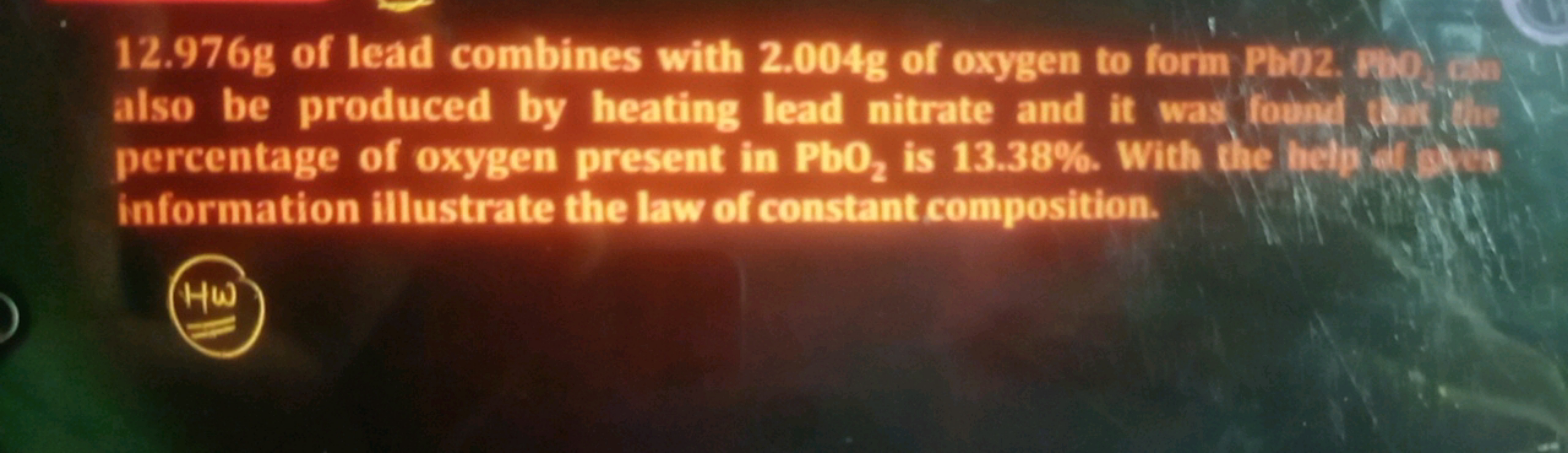 12.976 g of lead combines with 2.004 g of oxygen to form Phoz. Who Fg​