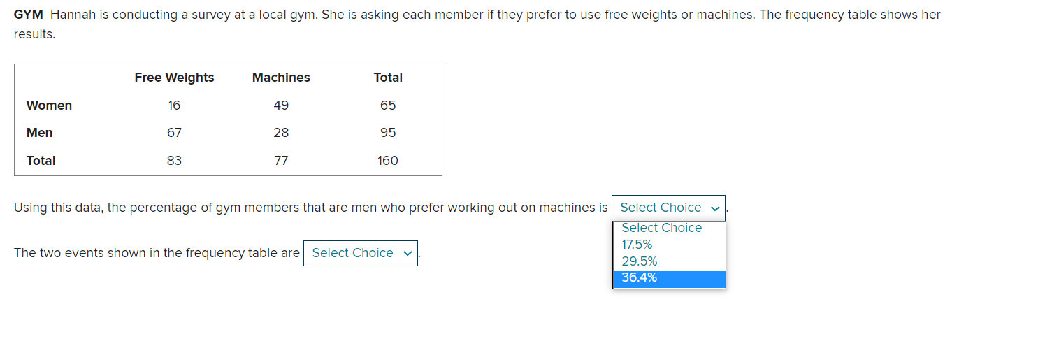 GYM Hannah is conducting a survey at a local gym. She is asking each m