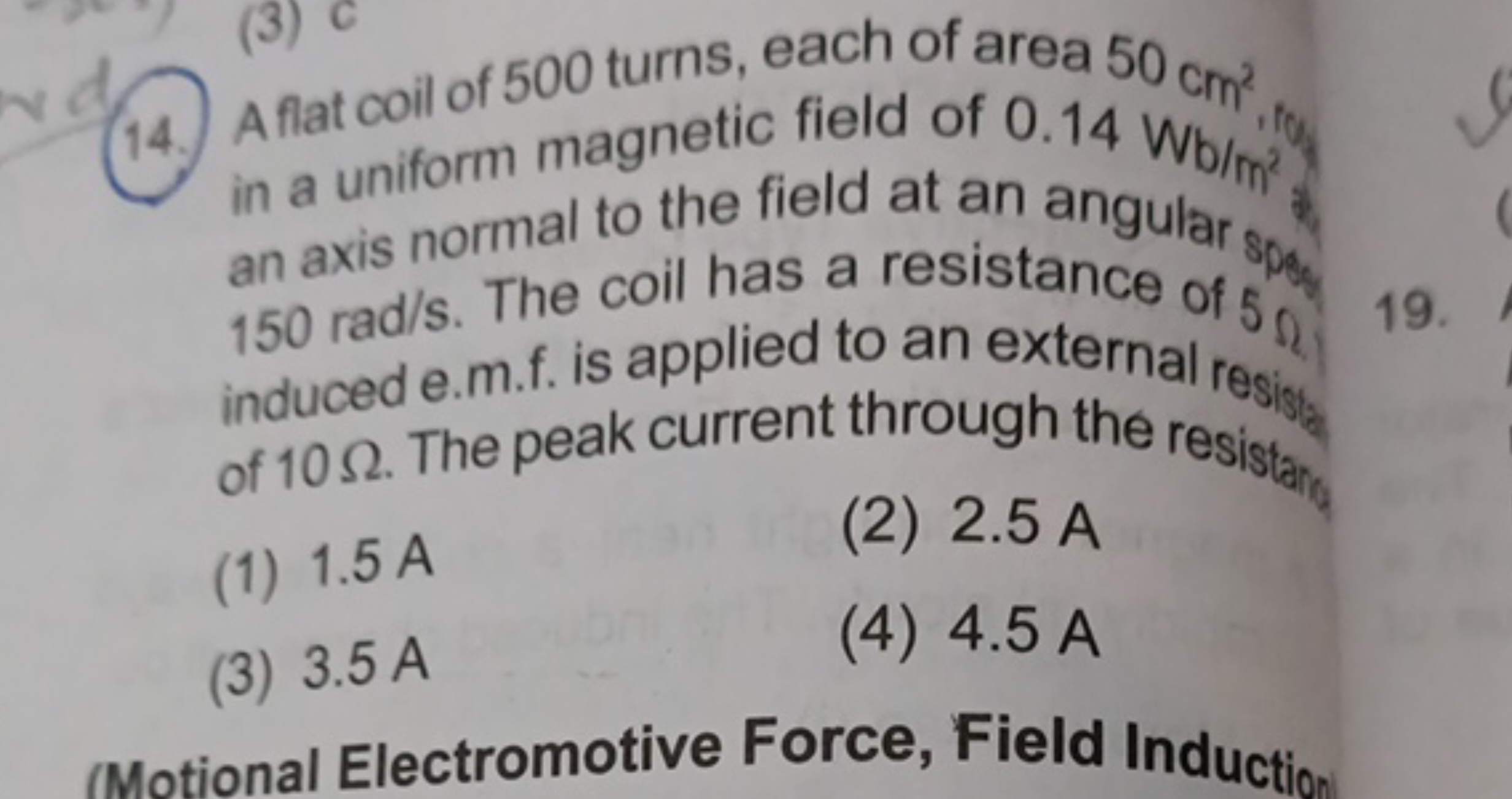 14. A flat coil of 500 turns, each of area 50 cm2, in a uniform magnet