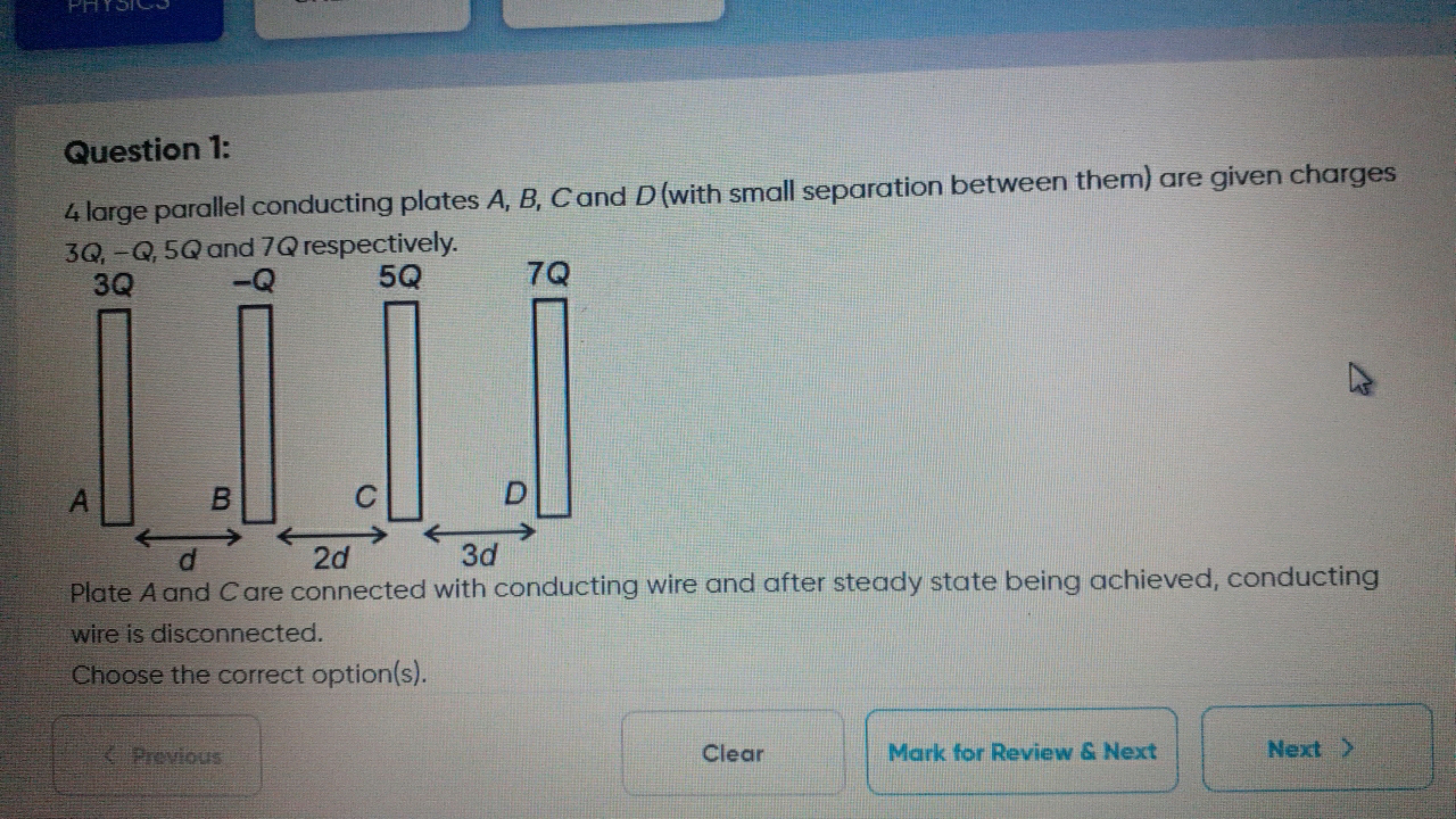 Question 1:
4 large parallel conducting plates A, B, C and D (with sma