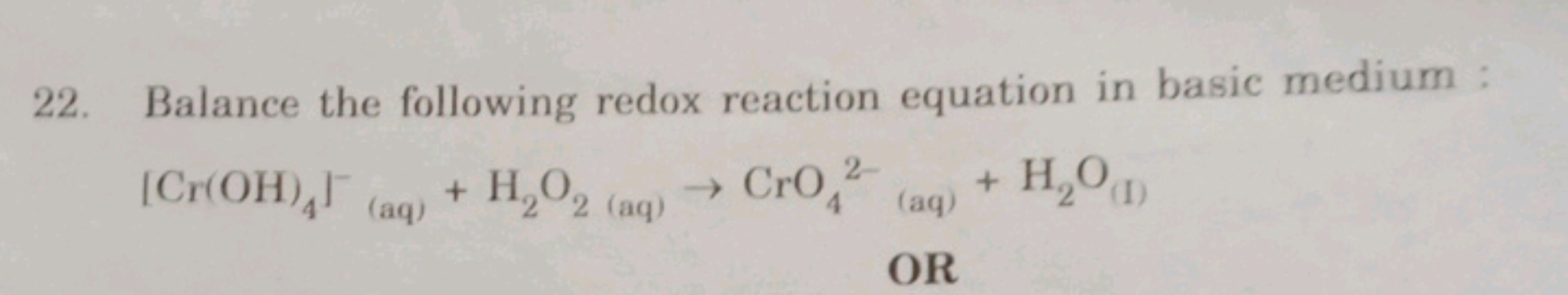 22. Balance the following redox reaction equation in basic medium :
\[