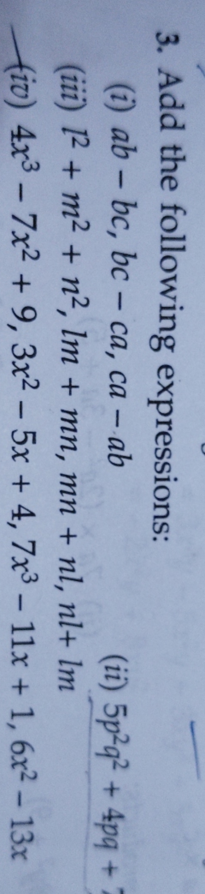 3. Add the following expressions:
(i) ab−bc,bc−ca,ca−ab
(iii) l2+m2+n2