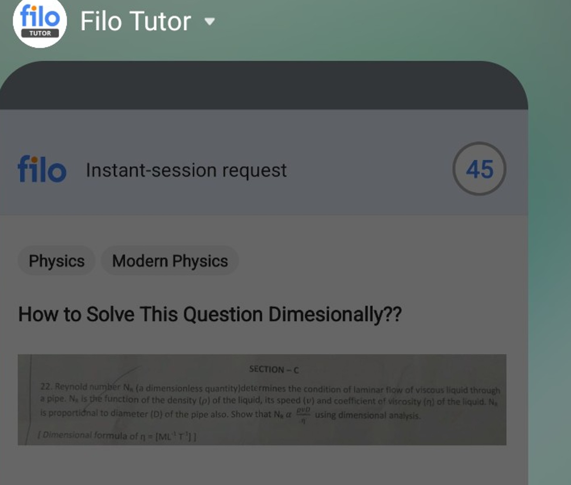 filo) Filo Tutor -
Instant-session request
45
Physics
Modern Physics

