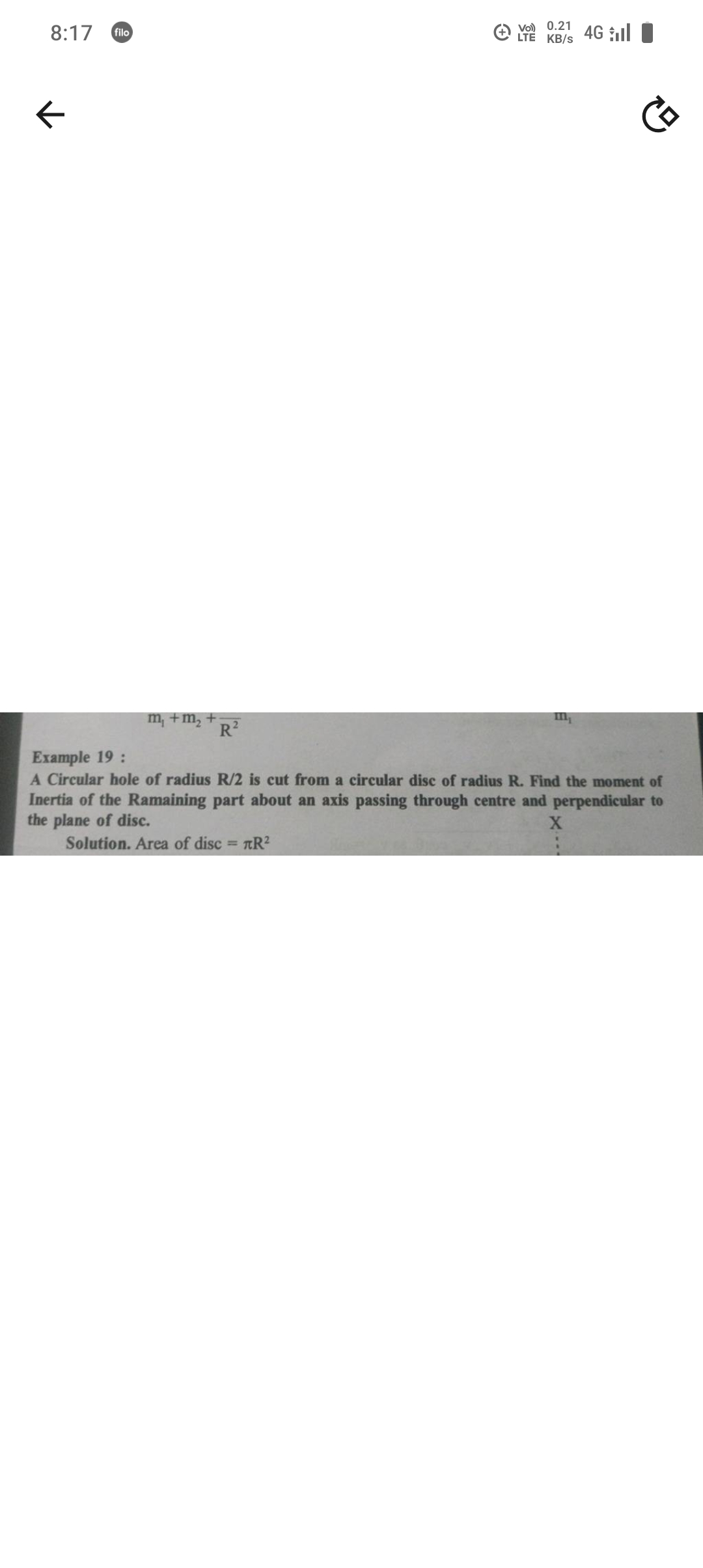 8:17
Voi)
0.21
KB/s
4G îll
←
m1​+m2​+R2​

Example 19 :
A Circular hole
