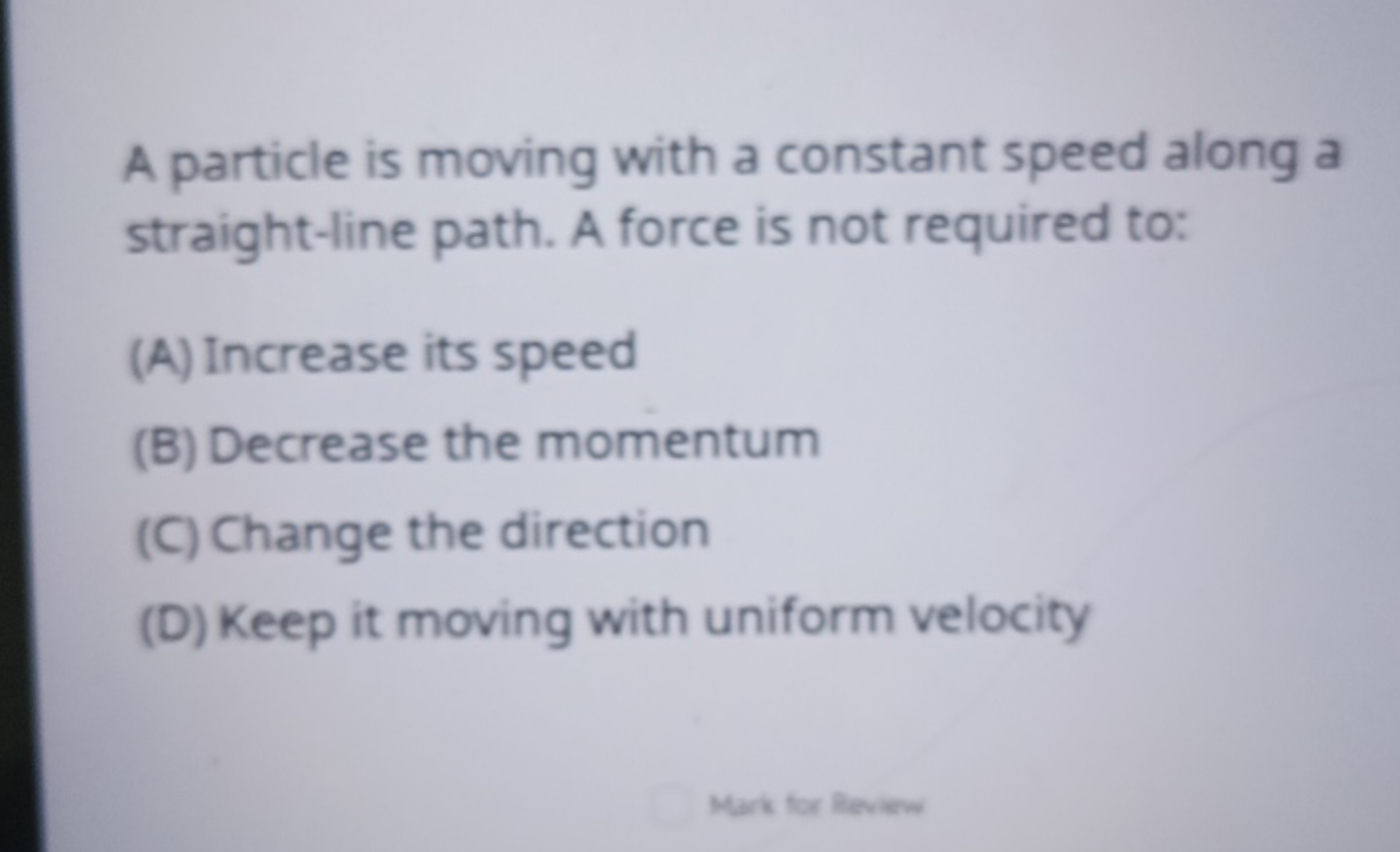 A particle is moving with a constant speed along a straight-line path.