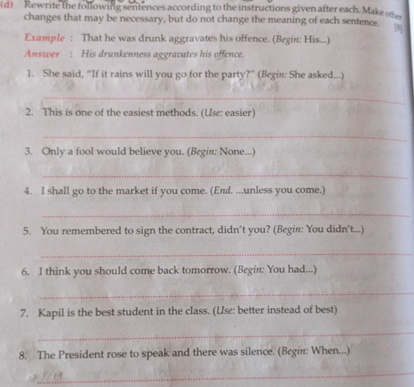 (d) Rewrite the following sentences according to the instructions give