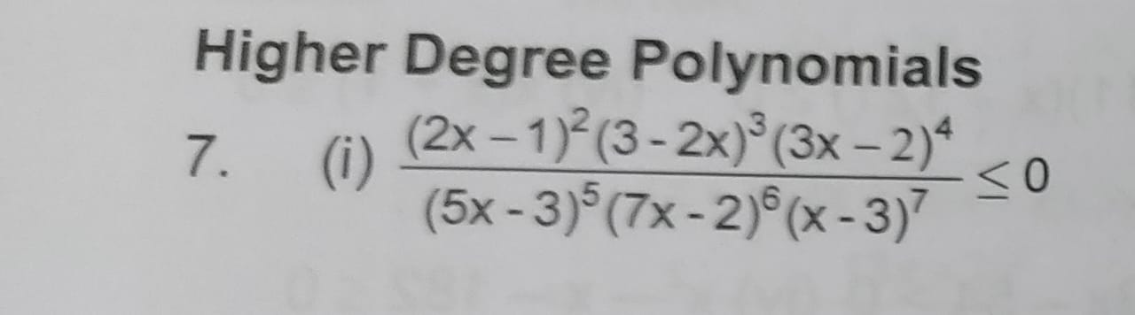 Higher Degree Polynomials
7. (i) (5x−3)5(7x−2)6(x−3)7(2x−1)2(3−2x)3(3x