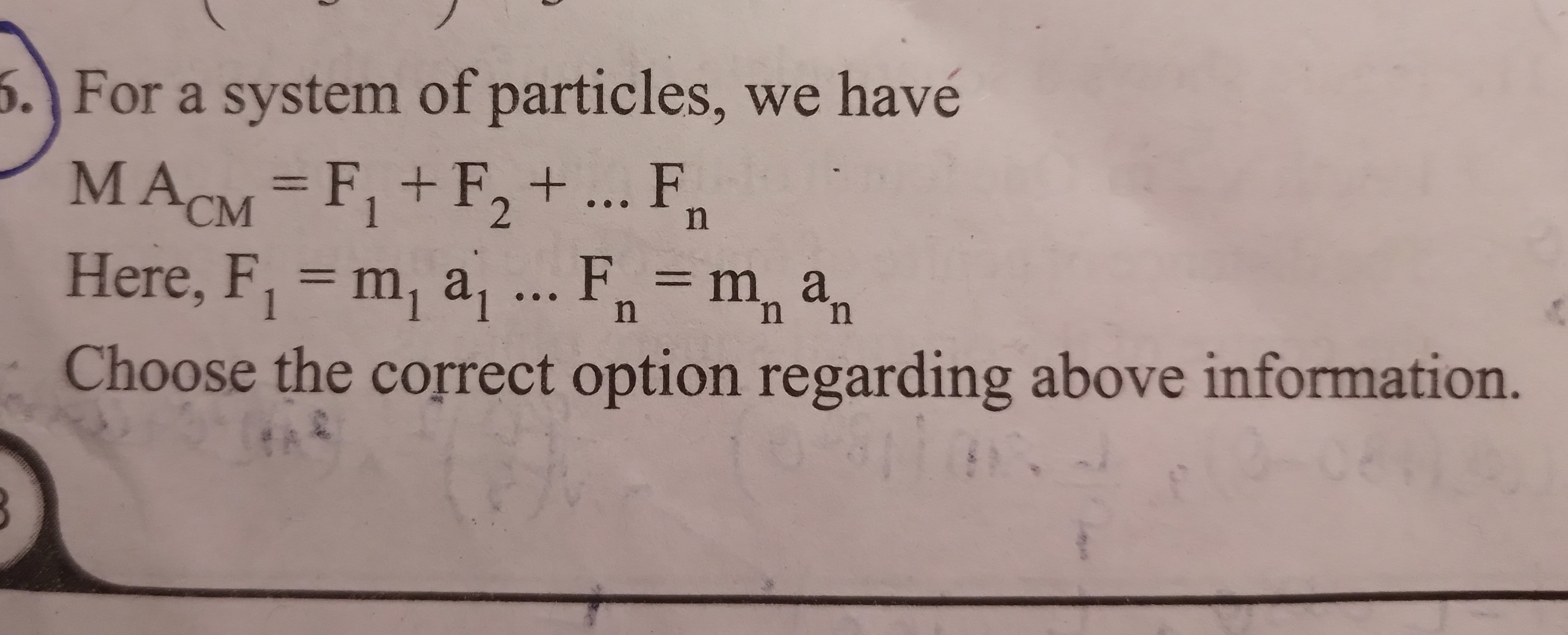 6. For a system of particles, we have
MACM = F₁ + F₂+... F
F2
n
Here, 