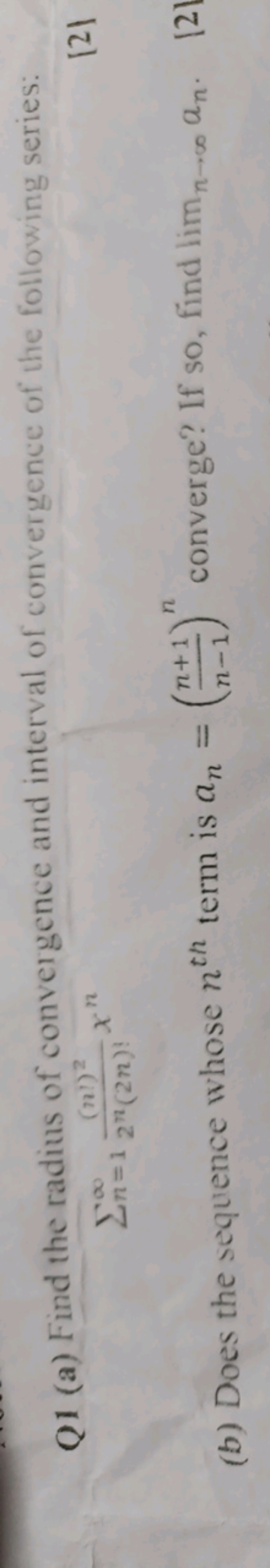 Q1 (a) Find the radius of convergence and interval of convergence of t