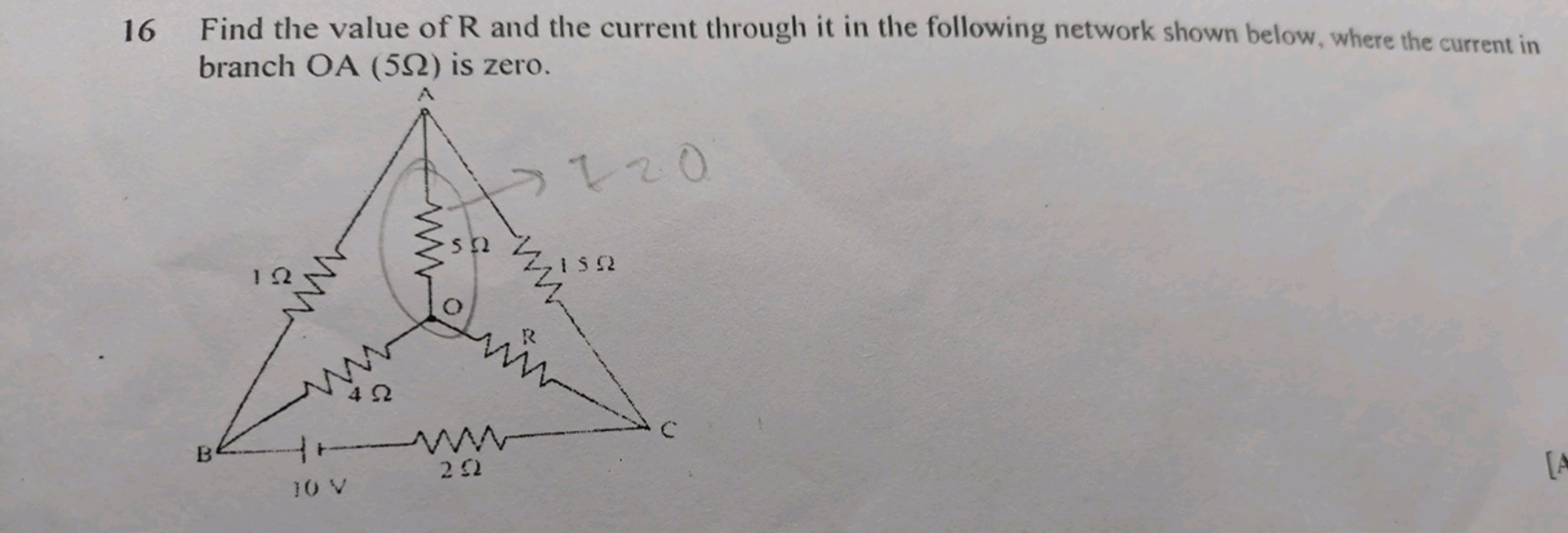 16 Find the value of R and the current through it in the following net