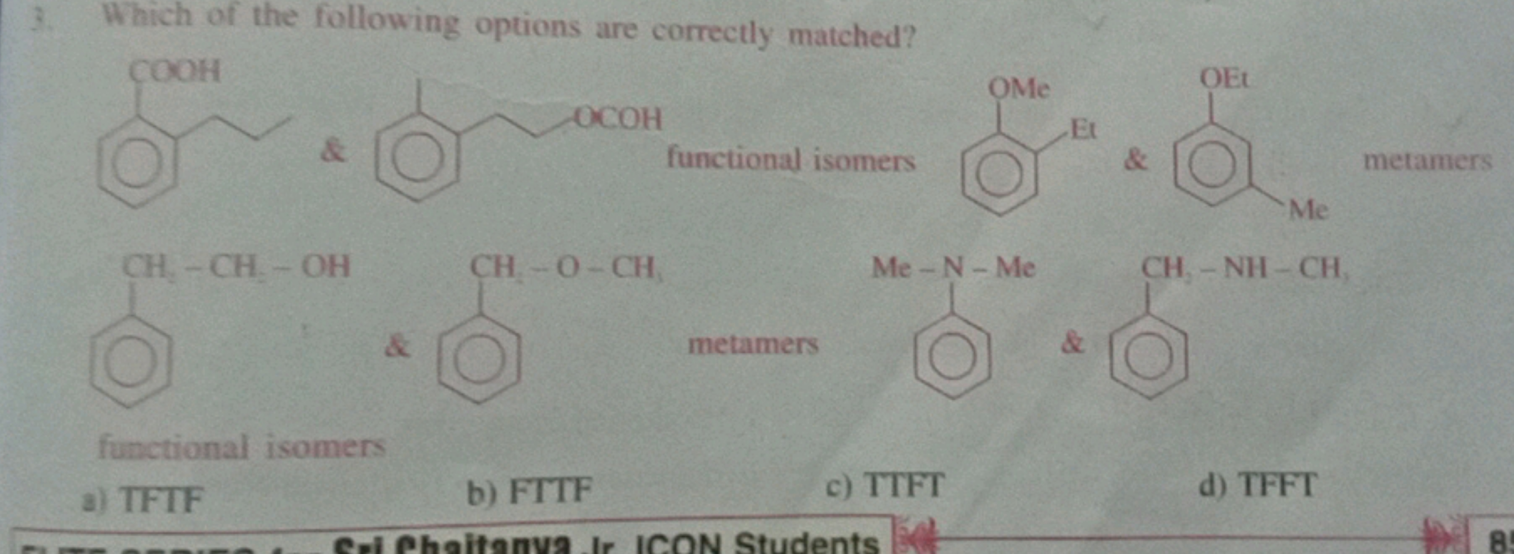 3. Which of the following options are correctly matched?
CCCc1ccccc1C(