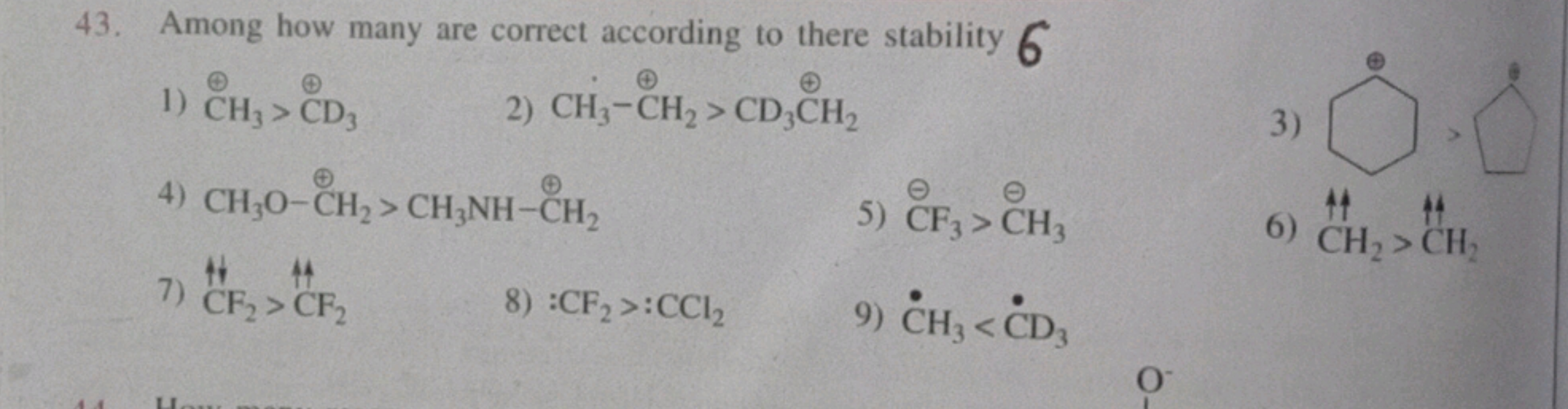 43. Among how many are correct according to there stability 6
1) CH3> 