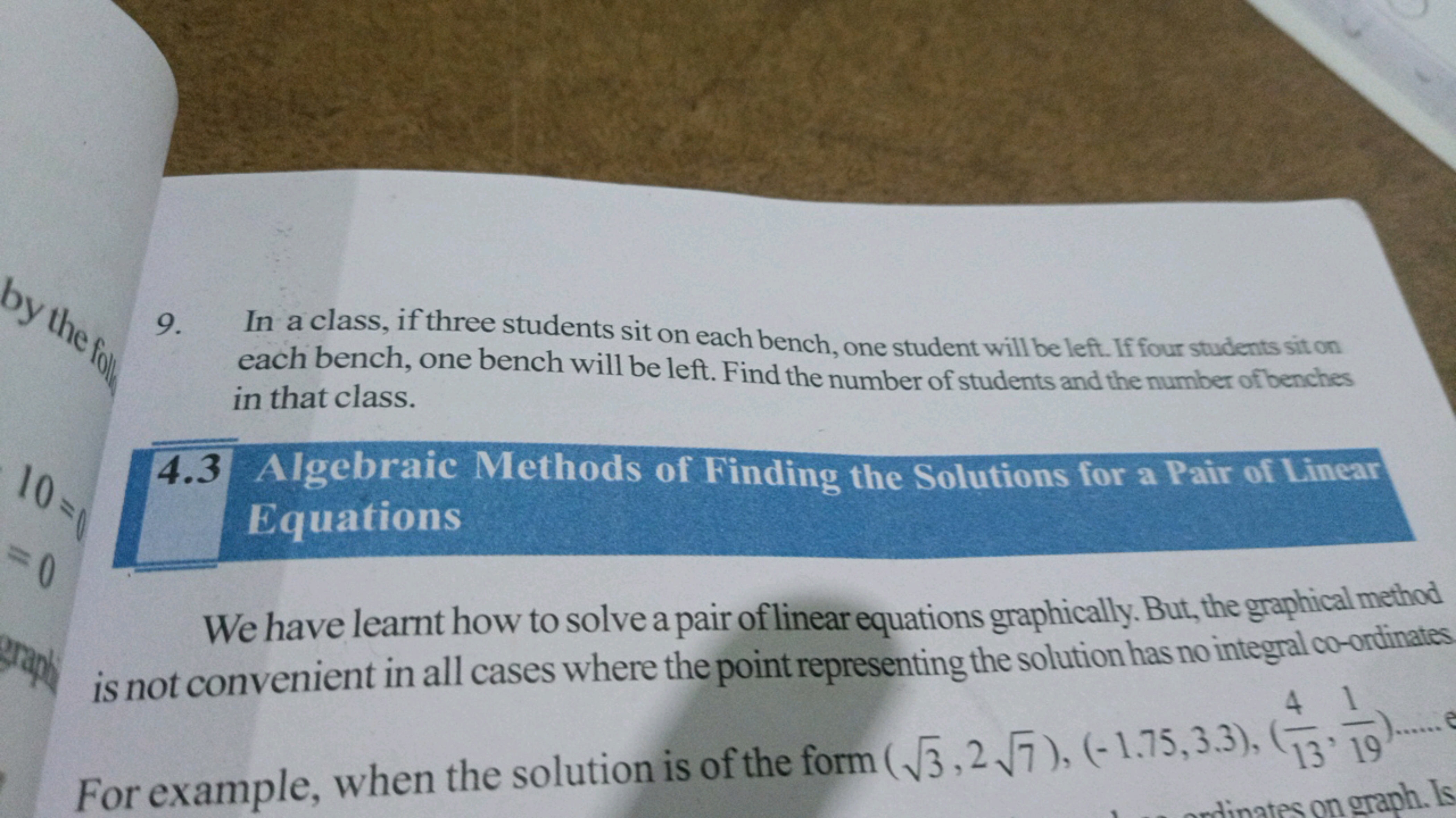 9. In a class, if three students sit on each bench, one student will b