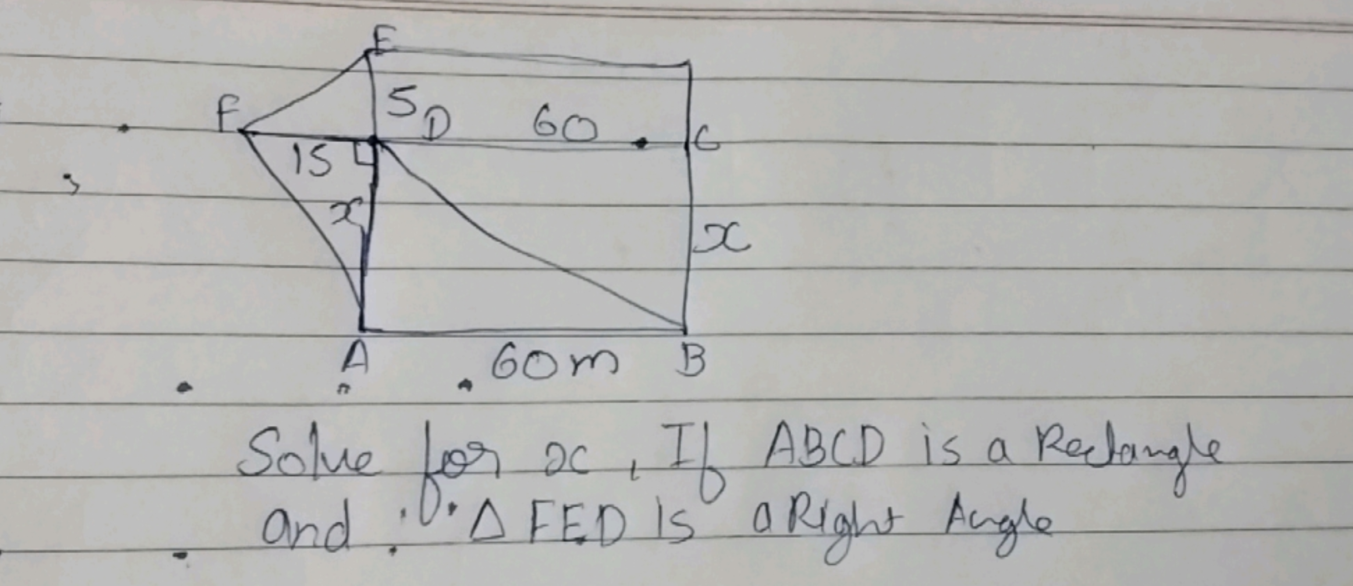 Solve for x, If ABCD is a Rectangle
. And :D. △ FED is a Right Angle