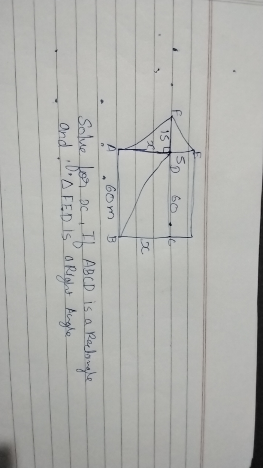 Solve for x, If ABCD is a Relangle
and:O. △ED is a Right Augle