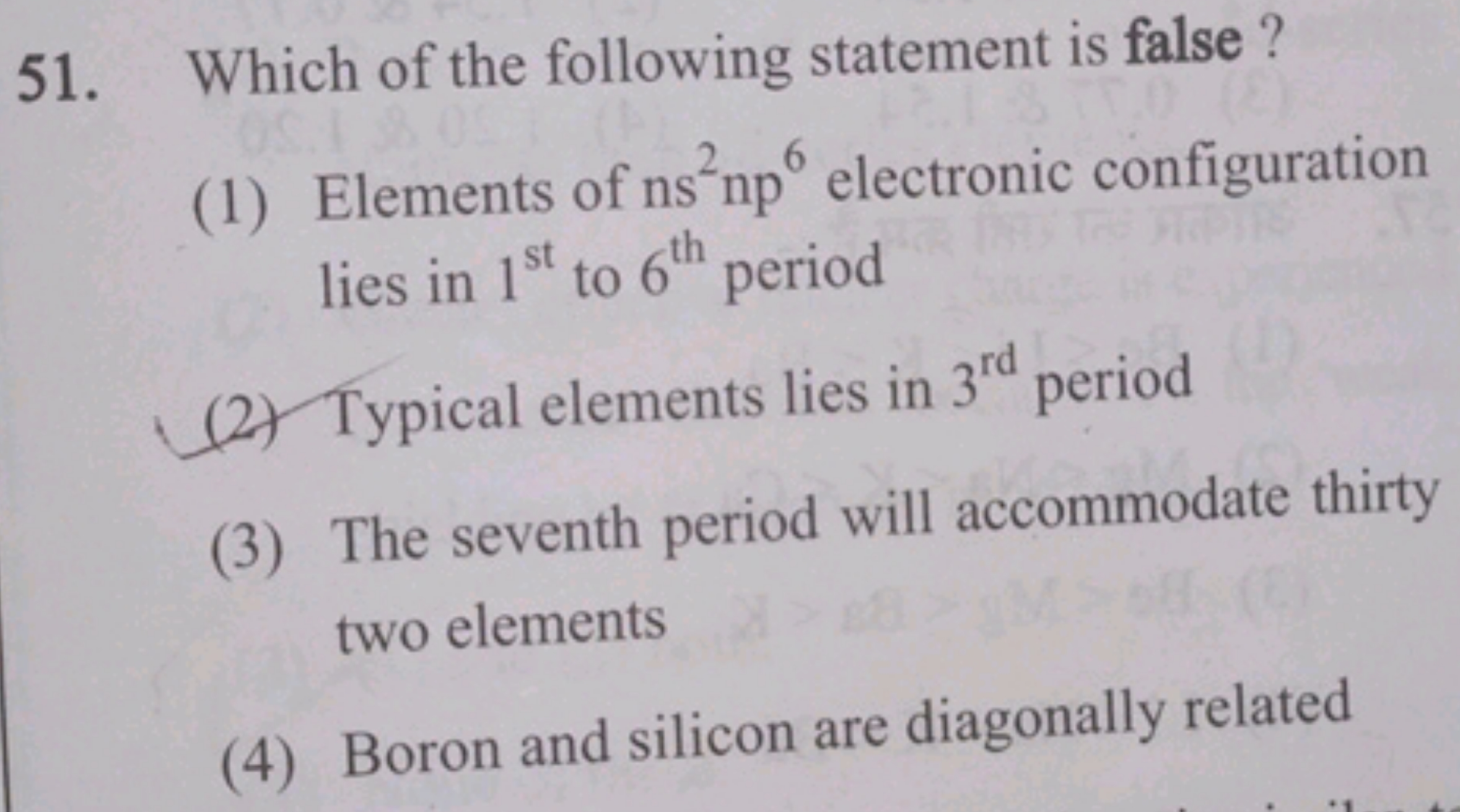 51. Which of the following statement is false ?
(1) Elements of ns2np6