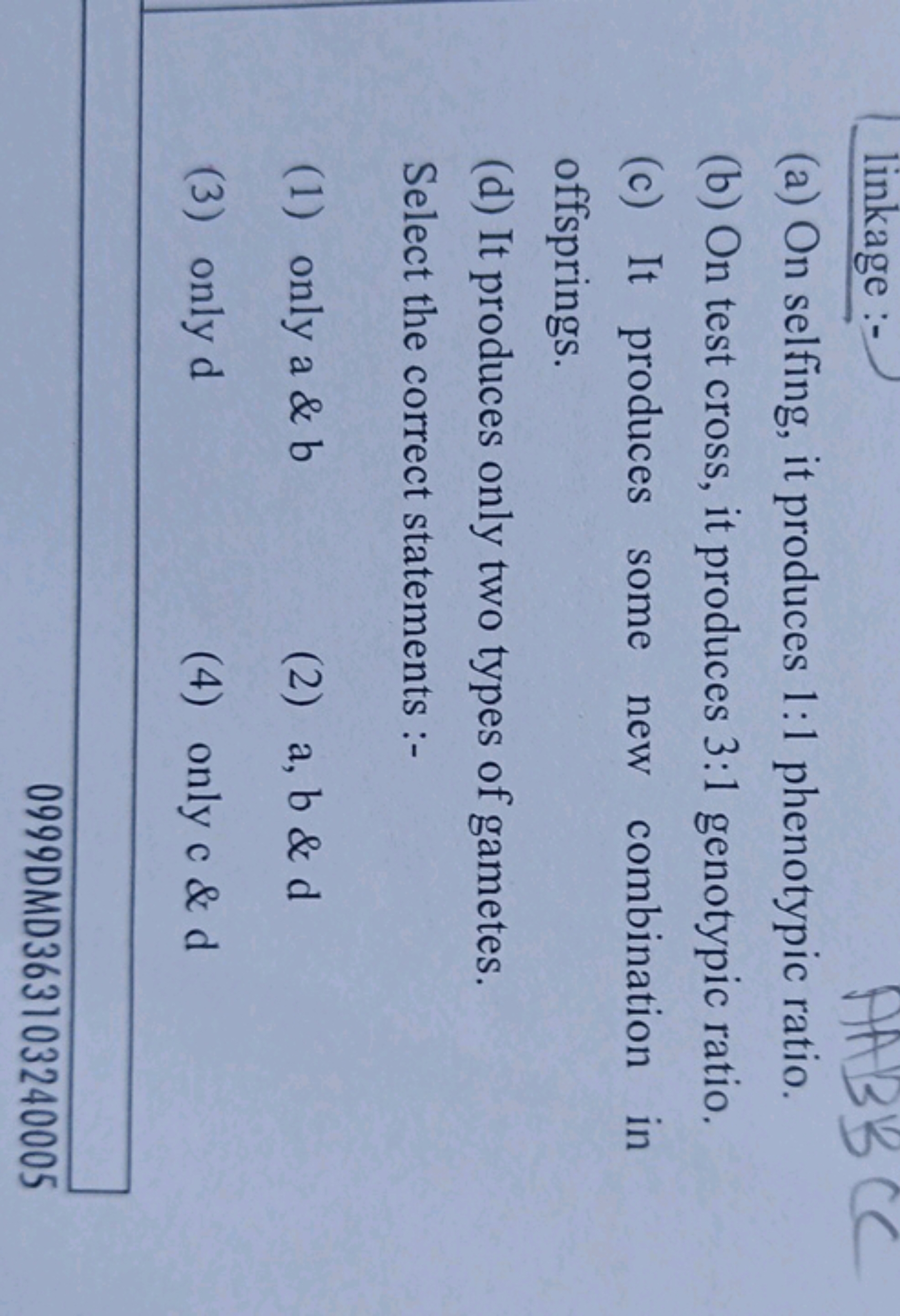 (a) On selfing, it produces 1:1 phenotypic ratio.
(b) On test cross, i