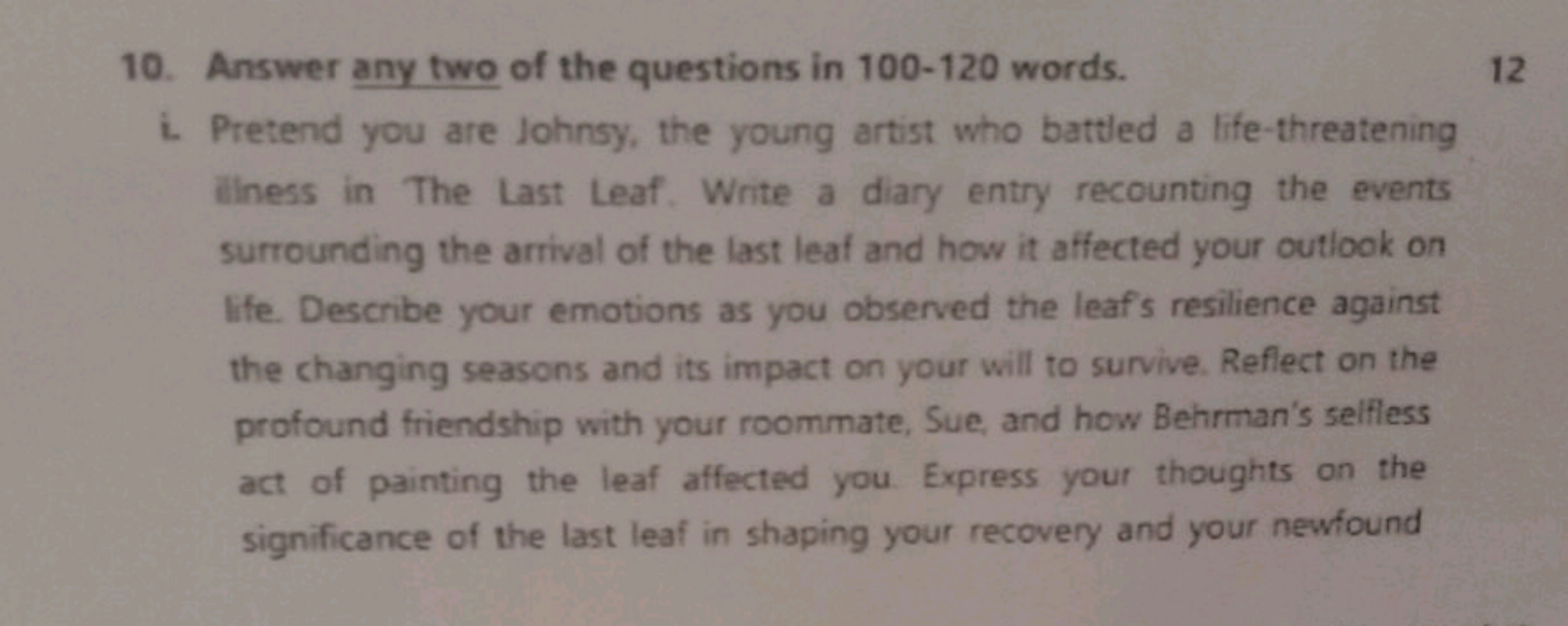 10. Answer any two of the questions in 100-120 words.
12
i. Pretend yo